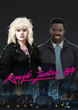 Rough Justice: '84