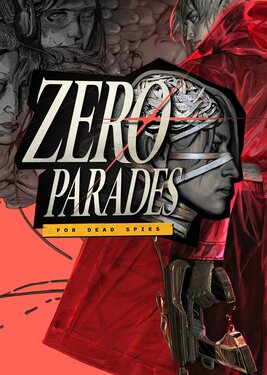 ZERO PARADES: For Dead Spies poster (cover)