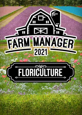 Farm Manager 2021 - Floriculture