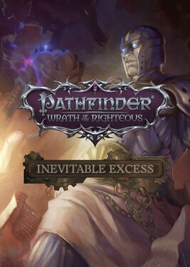 Pathfinder: Wrath of the Righteous - Inevitable Excess