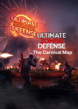 Ultimate Zombie Defense - The Carnival Map