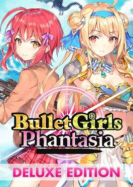 Bullet Girls Phantasia - Deluxe Edition poster (cover)