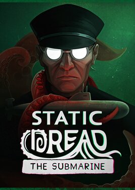 Static Dread: The Submarine