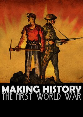 Making History: The First World War