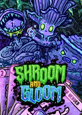 Shroom and Gloom
