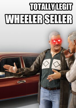 Totally Legit Wheeler Seller