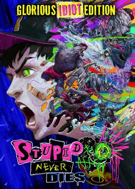Stupid Never Dies - Glorious Idiot Edition