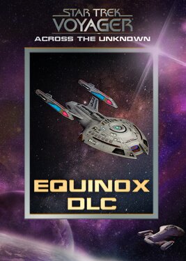 Star Trek: Voyager - Across the Unknown - Equinox DLC