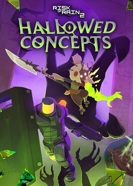 Risk of Rain 2: Hallowed Concepts