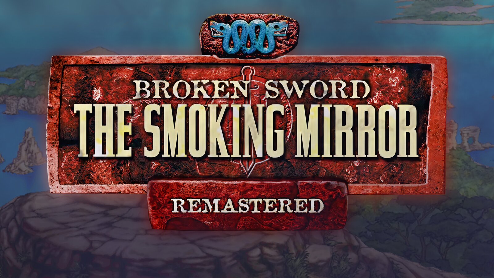 Broken Sword 2: the Smoking Mirror - Remastered