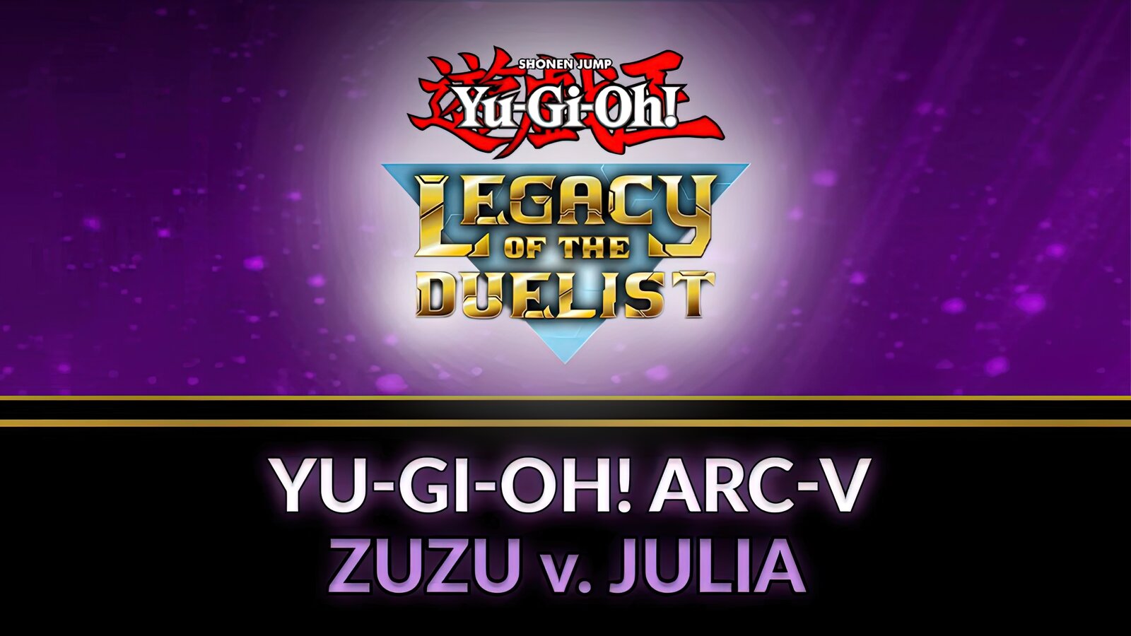 Yu-Gi-Oh! ARC-V: Zuzu v. Julia