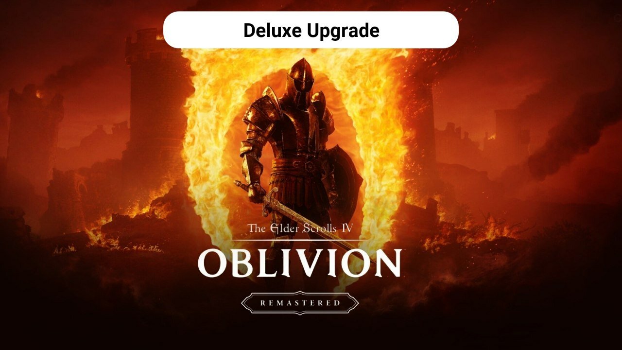 The Elder Scrolls IV: Oblivion Remastered - Deluxe Upgrade