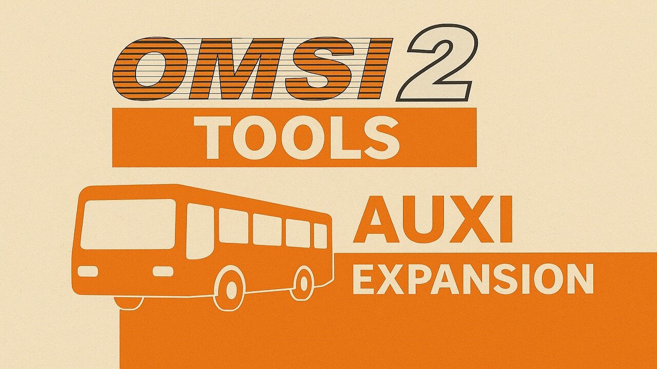 OMSI 2 Tools - AUXI Expansion