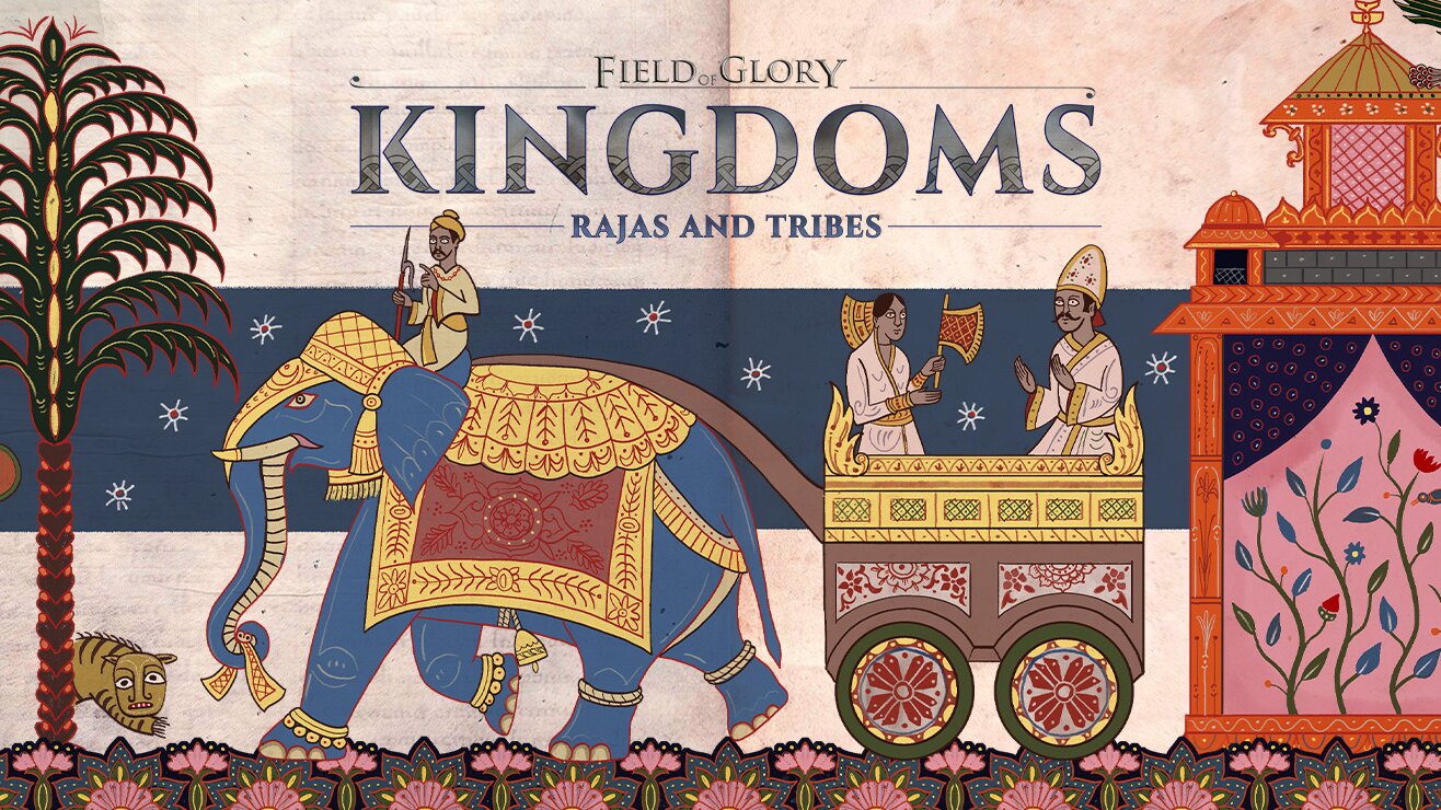 Field of Glory: Kingdoms - Rajas and Tribes