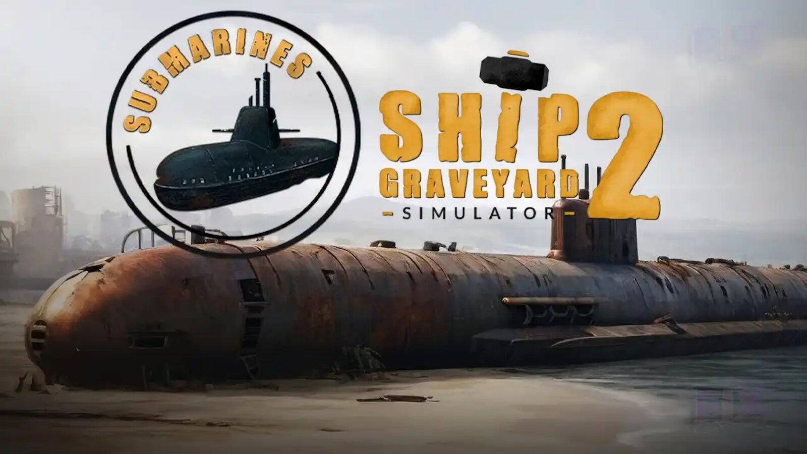 Ship Graveyard Simulator 2 - Submarines DLC