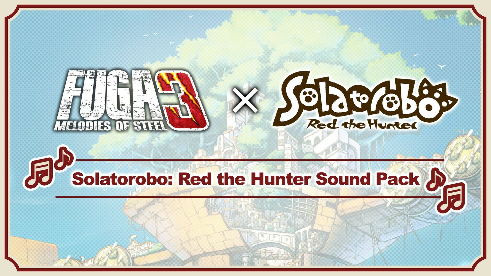Fuga: Melodies of Steel 3 - Solatorobo: Red the Hunter Sound Pack